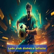 Ludo club dinheiro infinito